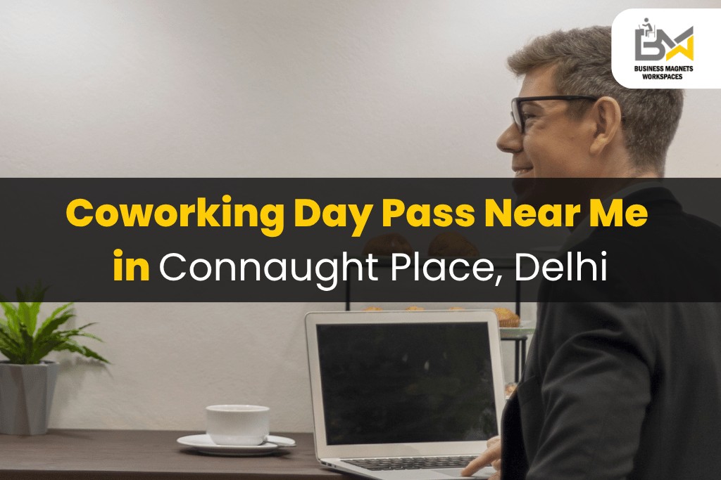 Coworking Day Pass Near Me in Connaught Place, Delhi