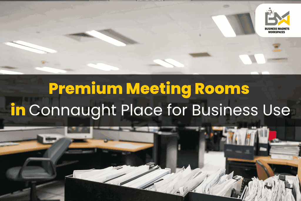 Premium Meeting Rooms in Connaught Place for Business Use