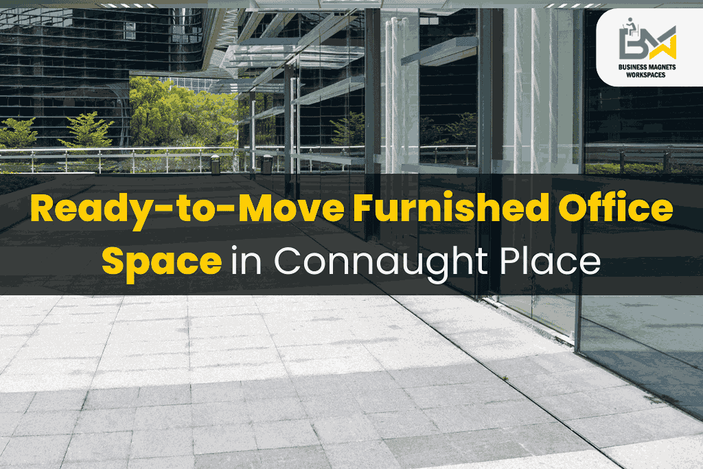Ready-to-Move Furnished Office Space in Connaught Place
