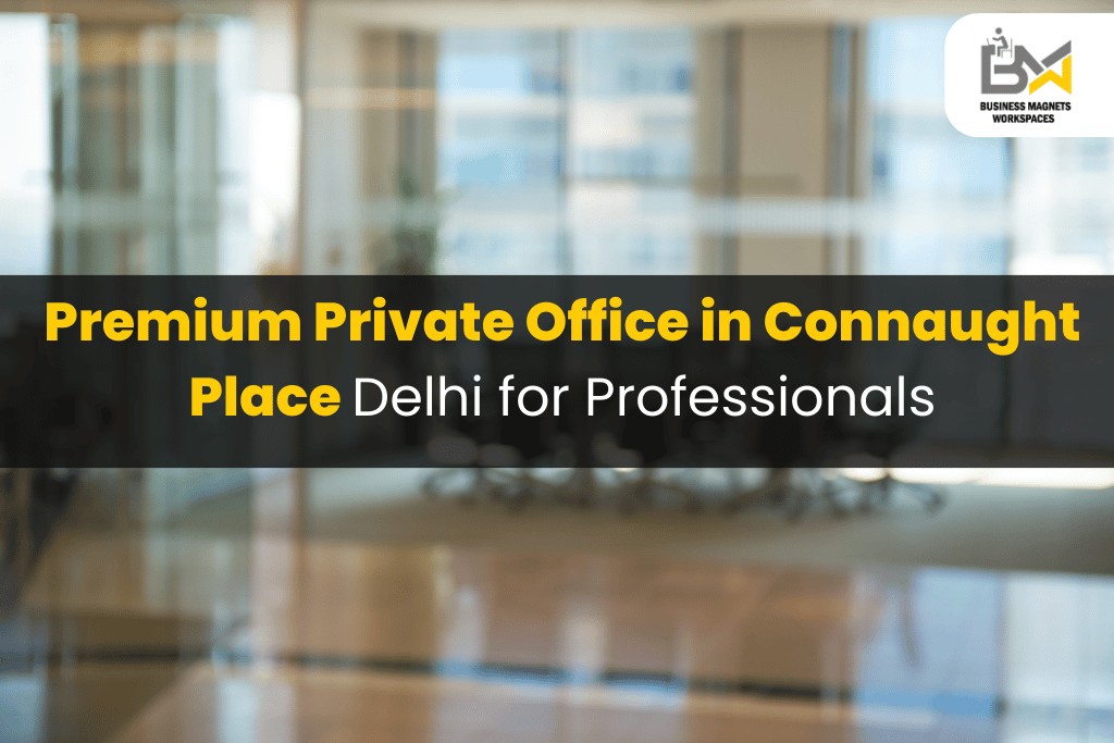 Premium Private Office in Connaught Place, Delhi for Professionals